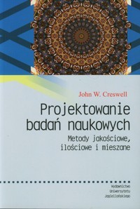 Projektowanie badań naukowych - Creswell John W. - książka