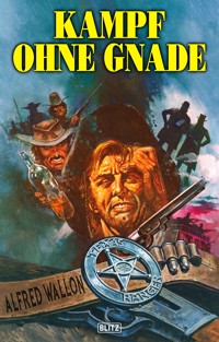 Texas Ranger 04: Kampf ohne Gnade - Alfred Wallon - ebook