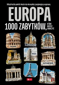 Europa. 1000 zabytków, które musisz zobaczyć - zbiorowa praca - książka