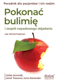 Pokonać bulimię i zespół napadowego objadania się - Schmidt Ulrike, Treasure Janet, Alexander June - książka