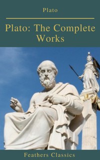 Plato: The Complete Works (Feathers Classics) - Plato - ebook