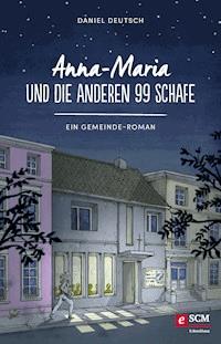 Anna-Maria und die anderen 99 Schafe - Daniel Deutsch - ebook
