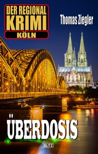 Der Regional-Krimi 01: Überdosis -  Thomas Ziegler - ebook
