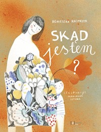 Skąd jestem? - Kacprzyk Agnieszka - książka