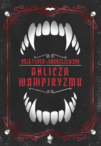 Oblicza wampiryzmu - Flaga-Andrzejewska Kaja - ebook + audiobook + książka