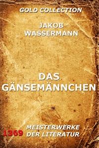 Das Gänsemännchen - Jakob Wassermann - ebook