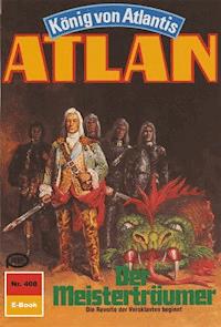 Atlan 408: Der Meisterträumer - Peter Terrid - ebook