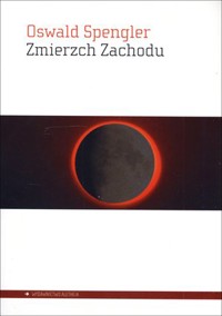 Zmierzch Zachodu - Oswald Spengler - książka