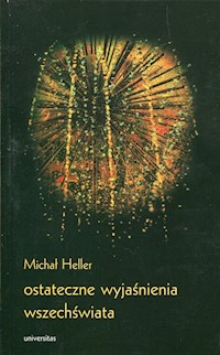 Ostateczne wyjaśnienia wszechświata - Michał Heller - książka