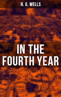 IN THE FOURTH YEAR - H G Wells - ebook