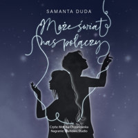 Może świat nas połączy - Duda Samanta - ebook + audiobook + książka