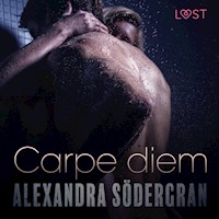 LUST. Carpe diem - opowiadanie erotyczne - Alexandra Södergran - ebook + audiobook