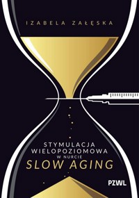 Stymulacja wielopoziomowa w nurcie slow aging - Załęska Izabela - książka