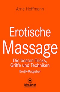 Erotische Massage | Erotischer Ratgeber - Arne Hoffmann - ebook