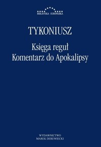 Księga reguł. Komentarz do Apokalipsy - Tykoniusz - książka