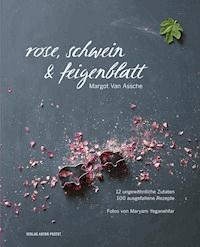 Rose, Schwein & Feigenblatt - Margot Van Assche - ebook