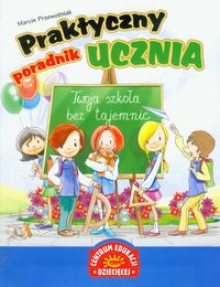 Praktyczny poradnik ucznia Twoja szkoła bez tajemnic - Marcin Przewoźniak - książka