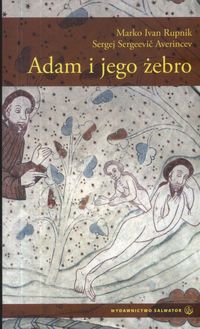 Adam i jego żebro - Rupnik Marko Ivan , Averincev Sergej Sergeevic - książka