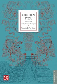 Chichén Itzá - Román Piña Chan - ebook