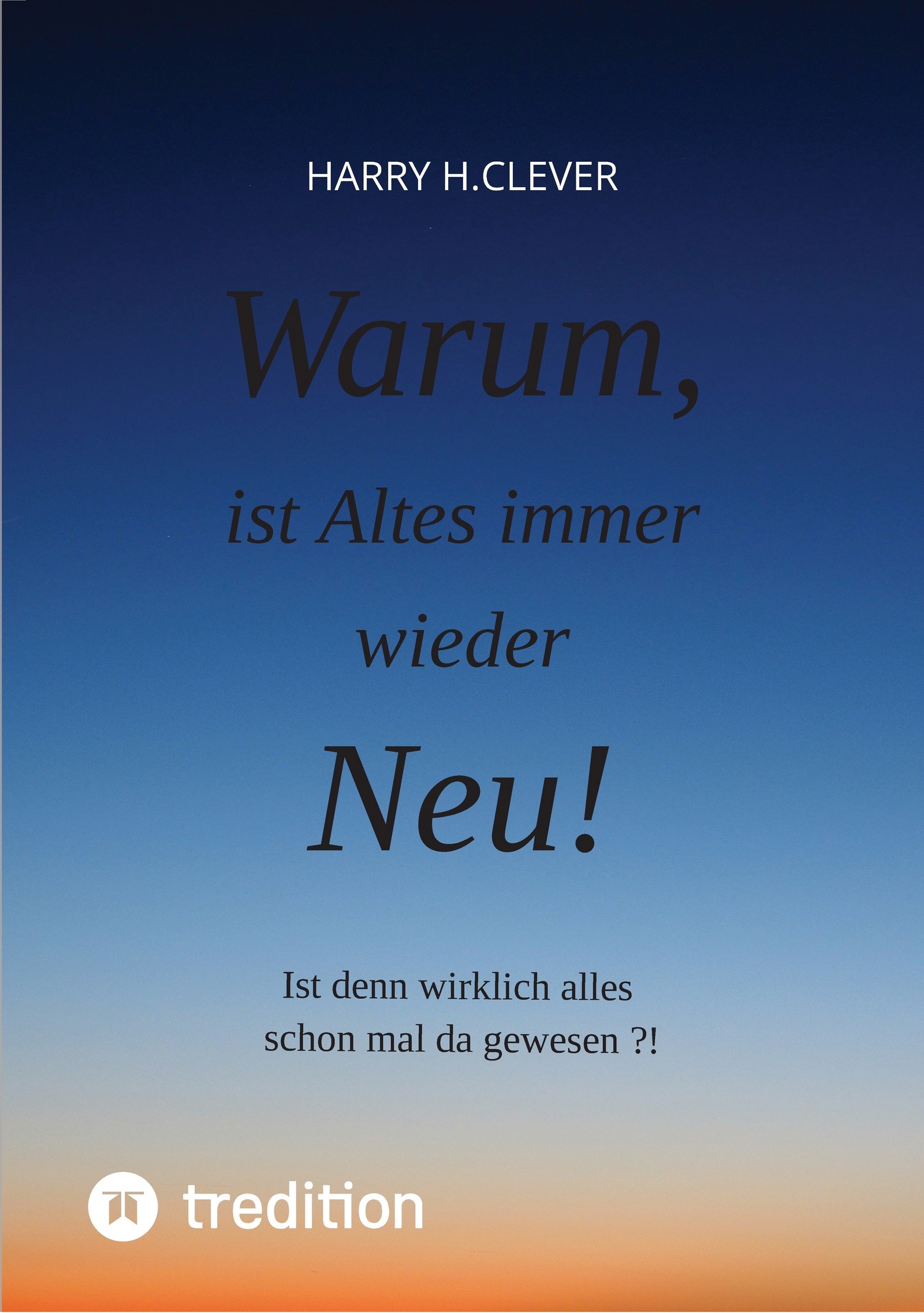 Warum, ist Altes immer wieder Neu!