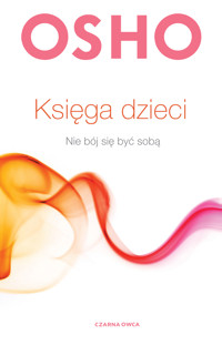 Księga dzieci. Nie bój się być sobą - Osho - ebook