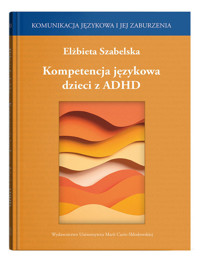 Kompetencja językowa dzieci z ADHD - Szabelska Elżbieta - książka