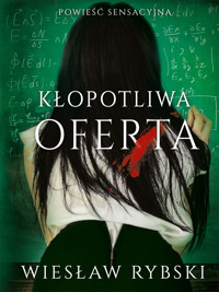 Kłopotliwa oferta - Wiesław Rybski - ebook + książka