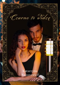 Czarno to widzę - Katarzyna Rejzerewicz - ebook