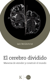 El cerebro dividido - McGilchrist Iain - ebook