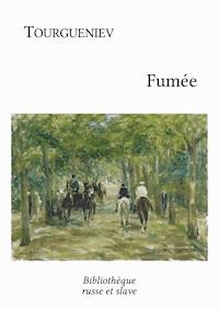 Fumée - Ivan Tourgueniev - ebook