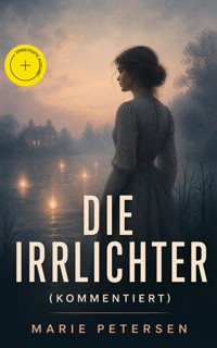 Die Irrlichter (Kommentiert) - Marie Petersen - ebook