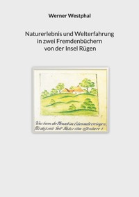 Naturerlebnis und Welterfahrung in zwei Fremdenbüchern von der Insel Rügen - Werner Westphal - ebook