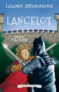 Legendy arturiańskie. Lancelot - Mike Phillips (ilustr.) - książka
