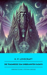 Die Traumreise zum unbekannten Kadath - H. P. Lovecraft - ebook