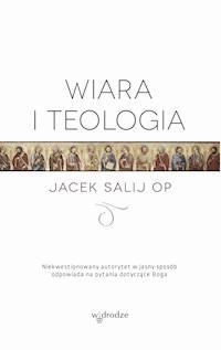 Wiara i teologia - Jacek Salij OP - ebook