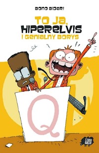 To ja, Hiperelvis i genialny Borys - Bidari Bono - książka