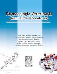 Farmacología veterinaria. (Manual de laboratorio) - José Gabriel Ruiz Cervantes - ebook