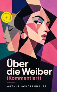 Über die Weiber (Kommentiert) - Arthur Schopenhauer - ebook