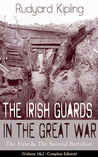 The Irish Guards in the Great War: The First & The Second Battalion (Volume 1&2 - Complete Edition) - Rudyard Kipling - ebook
