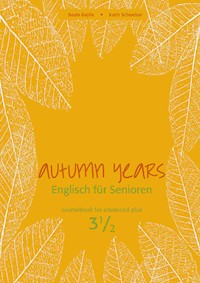 Autumn Years - Englisch für Senioren 3 1/2 - Advanced Plus - Coursebook - Beate Baylie - ebook