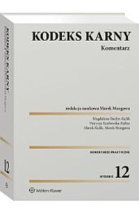 Kodeks karny Komentarz wyd.12/2025 - Budyn-Kulik Magdalena, Kozłowska-Kalisz Patrycja, Kulik Marek, Mozgawa Marek - książka