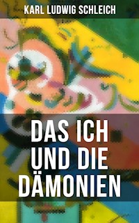 Das Ich und die Dämonien - Karl Ludwig Schleich - ebook