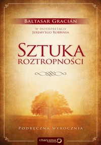 Sztuka roztropności. Podręczna wyrocznia - Balthasar Gracián, Jeremy Robbins - audiobook