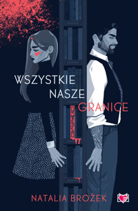 Wszystkie nasze granice - Natalia Brożek - ebook + książka
