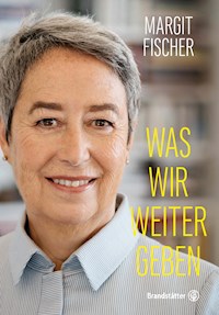 Was wir weitergeben - Margit Fischer - ebook