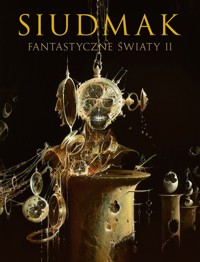 Siudmak. Fantastyczne światy II - Wojciech Siudmak - książka