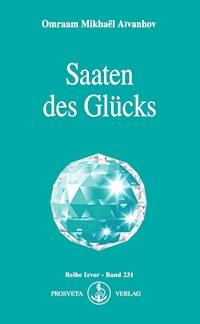 Saaten des Glücks - Omraam Mikhael Aivanhov - ebook