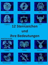 12 Sternzeichen und ihre Bedeutungen - Martina Kloss - ebook