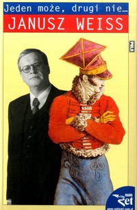 Jeden może, drugi nie... - Janusz Weiss - ebook