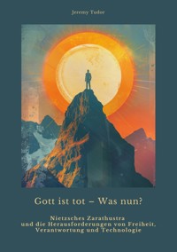 Gott ist tot – Was nun? - Jeremy Tudor - ebook